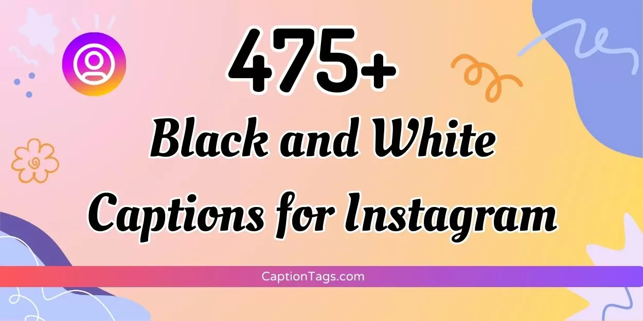 Black and White Captions for Instagram