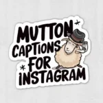 Mutton Captions For Instagram