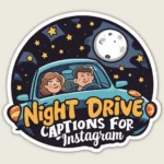 Night Drive Captions For Instagram