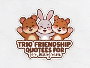 Trio Friendship Quotes For Instagram