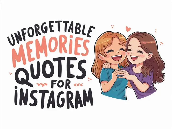 Unforgettable Memories Quotes For Instagram