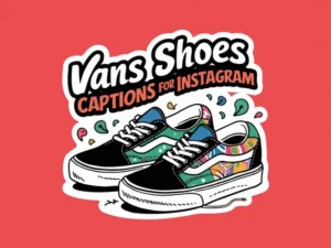 Vans Shoes Captions For Instagram